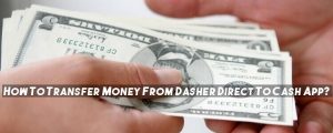 How To Transfer Money From Dasher Direct To Cash App